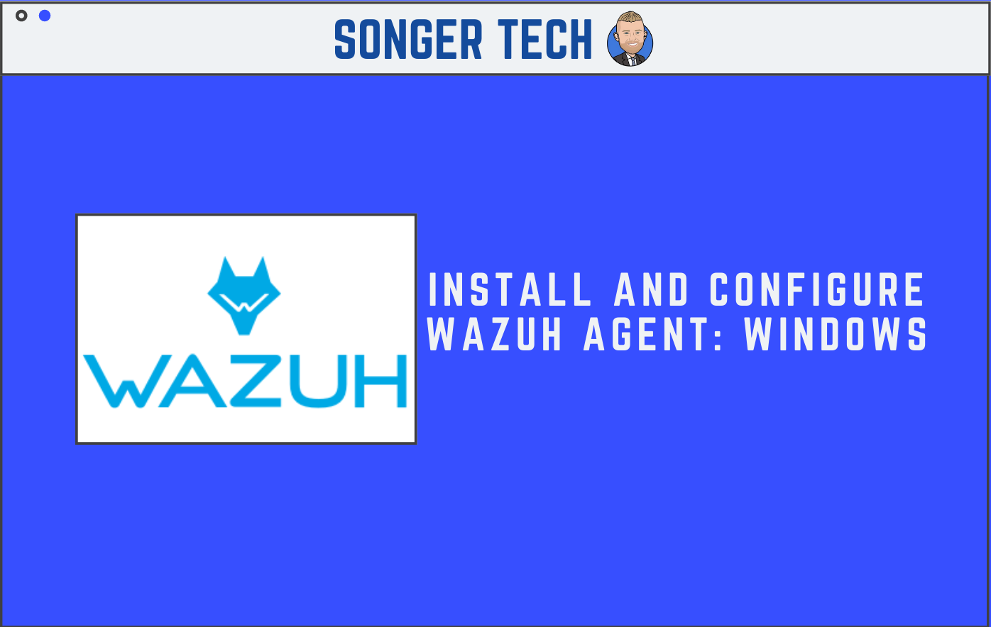 Install and Configure Wazuh Agent: Windows