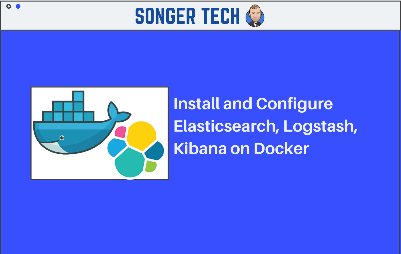 Install and Configure Elasticsearch, Logstash, Kibana on Docker