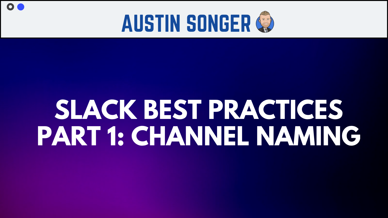 Slack Best Practices Part 1: Channel Naming